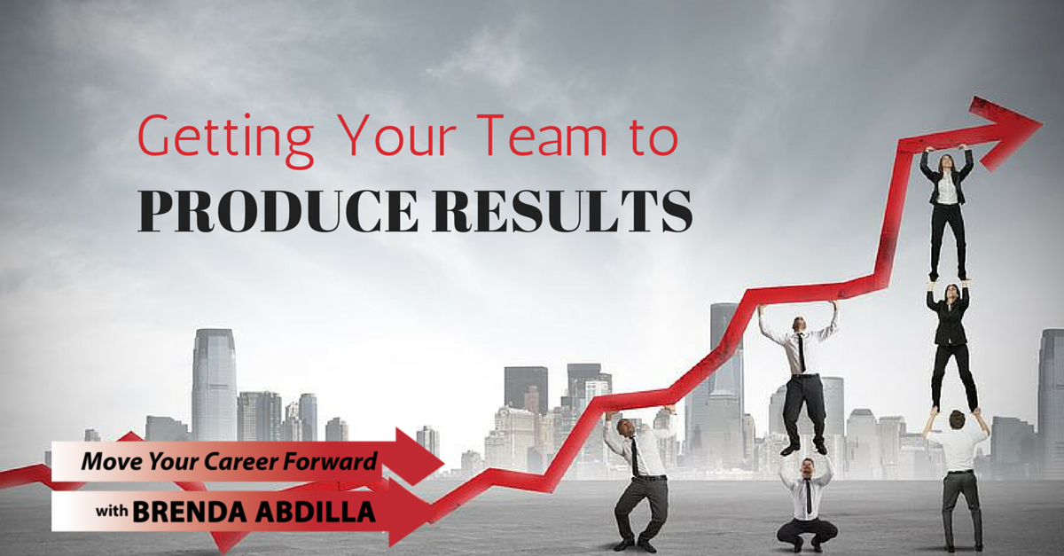 Getting Your Team to Produce Results