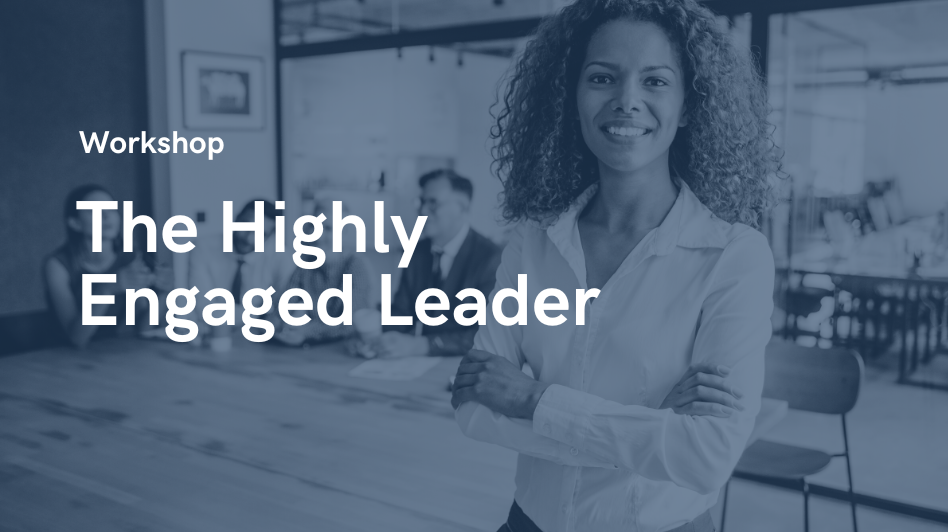 The Highly Engaged Leader