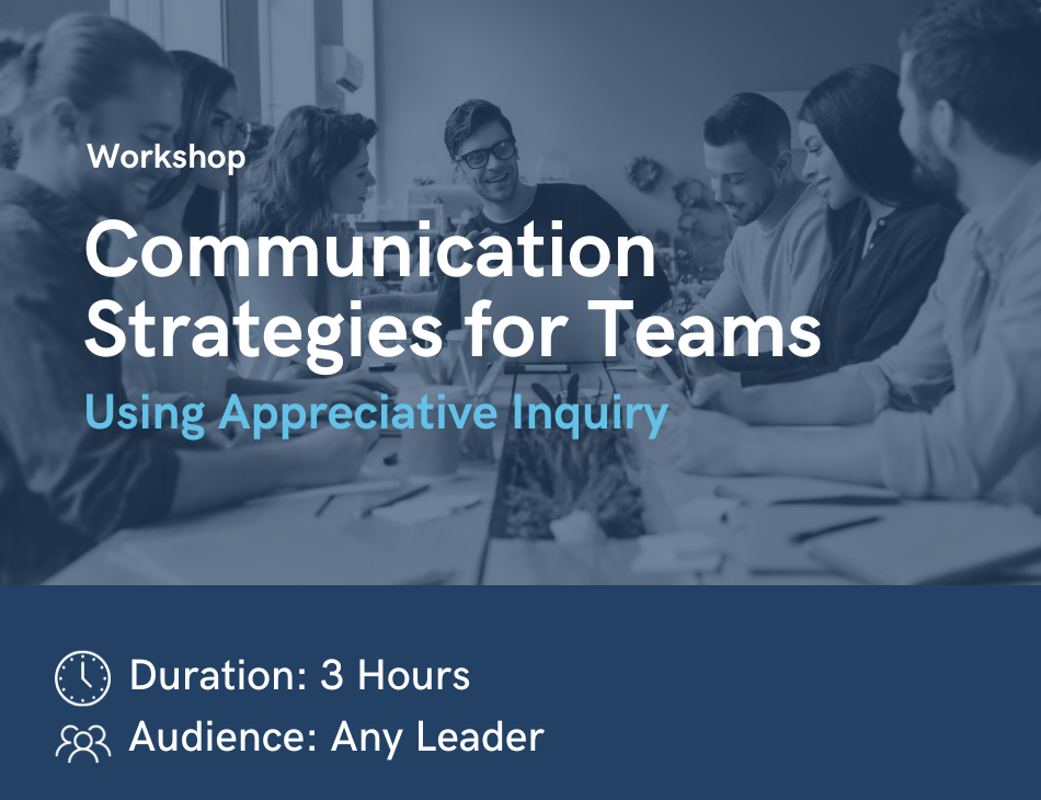 Communication Strategies for Teams, Using Appreciative Inquiry