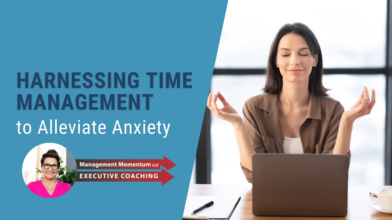 Harnessing Time Management to Alleviate Anxiety