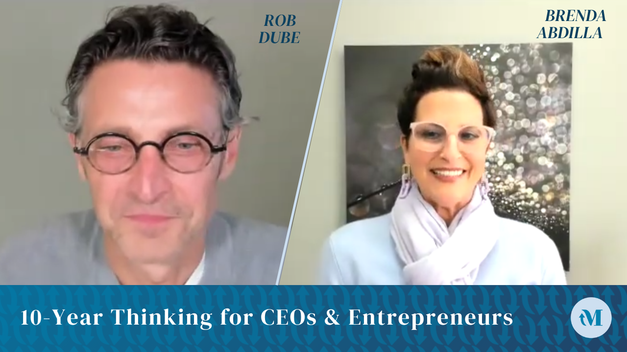 10-Year Thinking for CEOs & Entrepreneurs | Brenda Abdilla Interviews Rob Dube