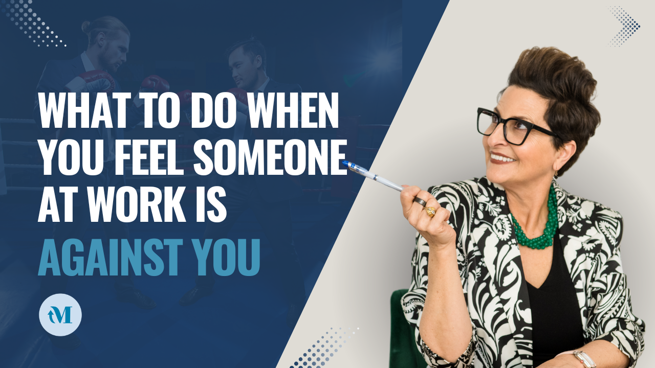 What to Do When You Feel Someone at Work Is Against You